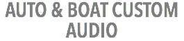 AUTO & BOAT CUSTOM AUDIO